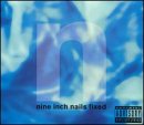 NINE INCH NAILS  - FIXED