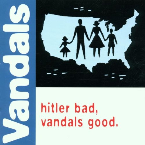 VANDALS - HITLER BAD VANDALS GOOD