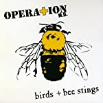 OPERATION M.D. - BIRDS & BEE STINGS