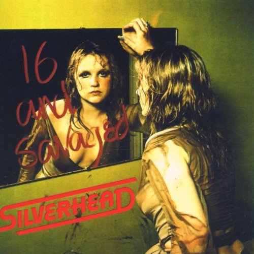 SILVERHEAD - 16 AND SAVAGED