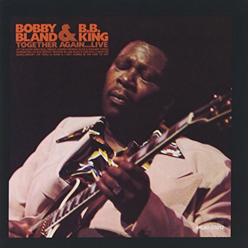 B.B. KING - BOBBY BLAND & B.B. KING TOGETHER AGAIN...LIVE