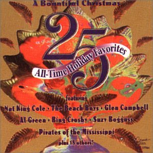 VARIOUS ARTISTS - A BOUNTIFUL CHRISTMAS:  25 ALL-TIME HOLIDAY FAVORITES