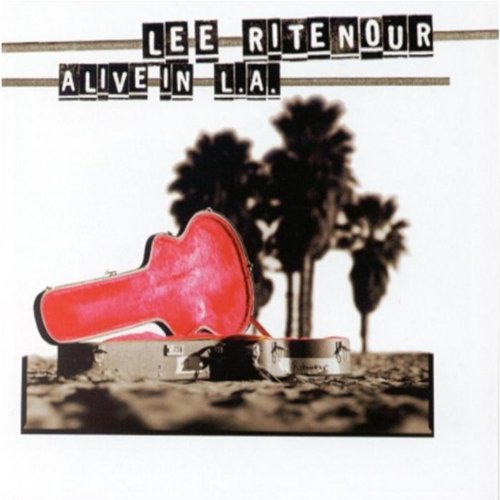 RITENOUR, LEE - ALIVE IN LA