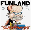 FUNLAND - SWEETNESS