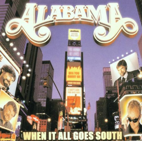 ALABAMA - WHEN IT ALL GOES SOUTH