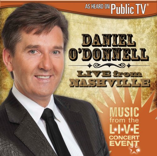 O'DONNELL, DANIEL - LIVE FROM NASHVILLE