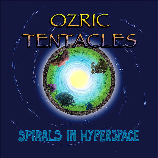OZRIC TENTACLES  - SPIRALS IN HYPERSPACE