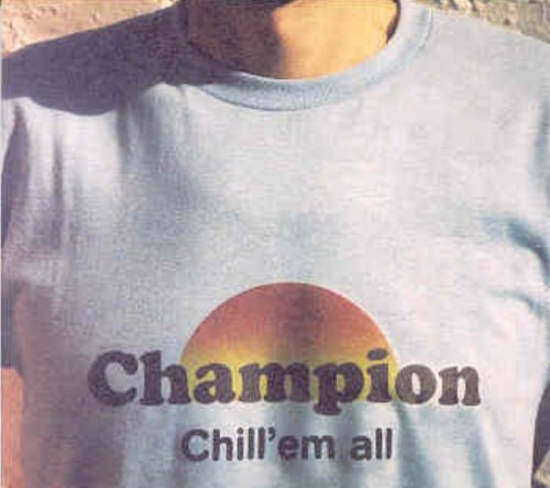 CHAMPION (ELECTRONICA) - CHILL EM ALL