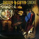 DRIVIN N CRYIN - SMOKE