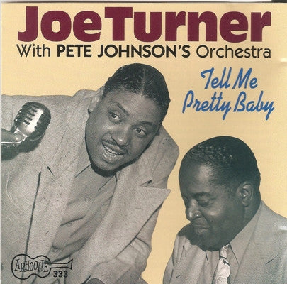 TURNER, BIG JOE  - TELL ME PRETTY BABY