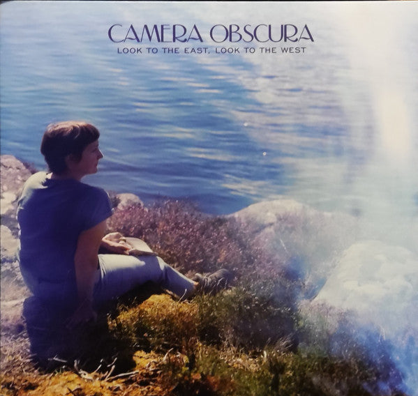 CAMERA OBSCURA - LOOK TO THE EAST, LOOK TO THE WEST