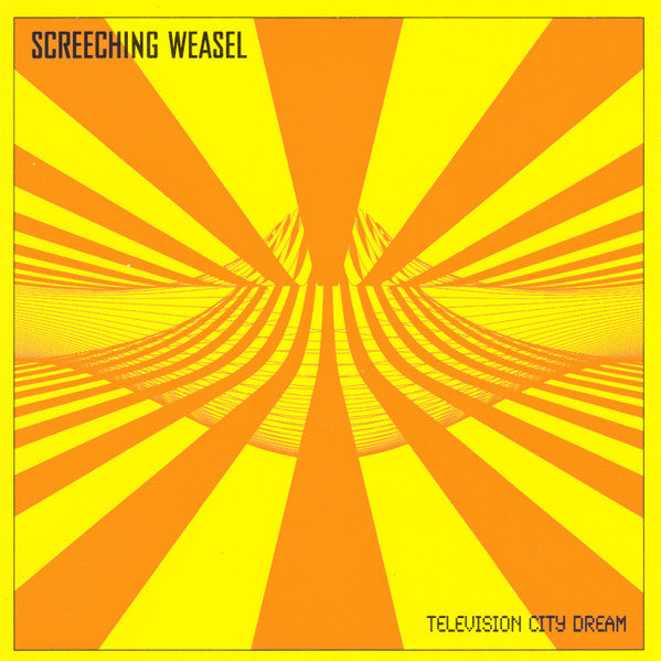 SCREECHING WEASEL  - TELEVISION CITY DREAM (2010 ED)