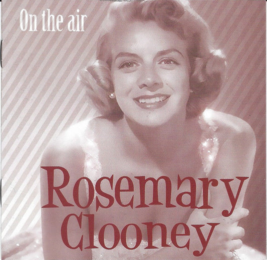 CLOONEY, ROSEMARY  - ON THE AIR