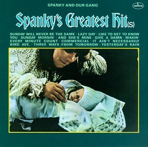 SPANKY & OUR GANG - GREATEST HITS