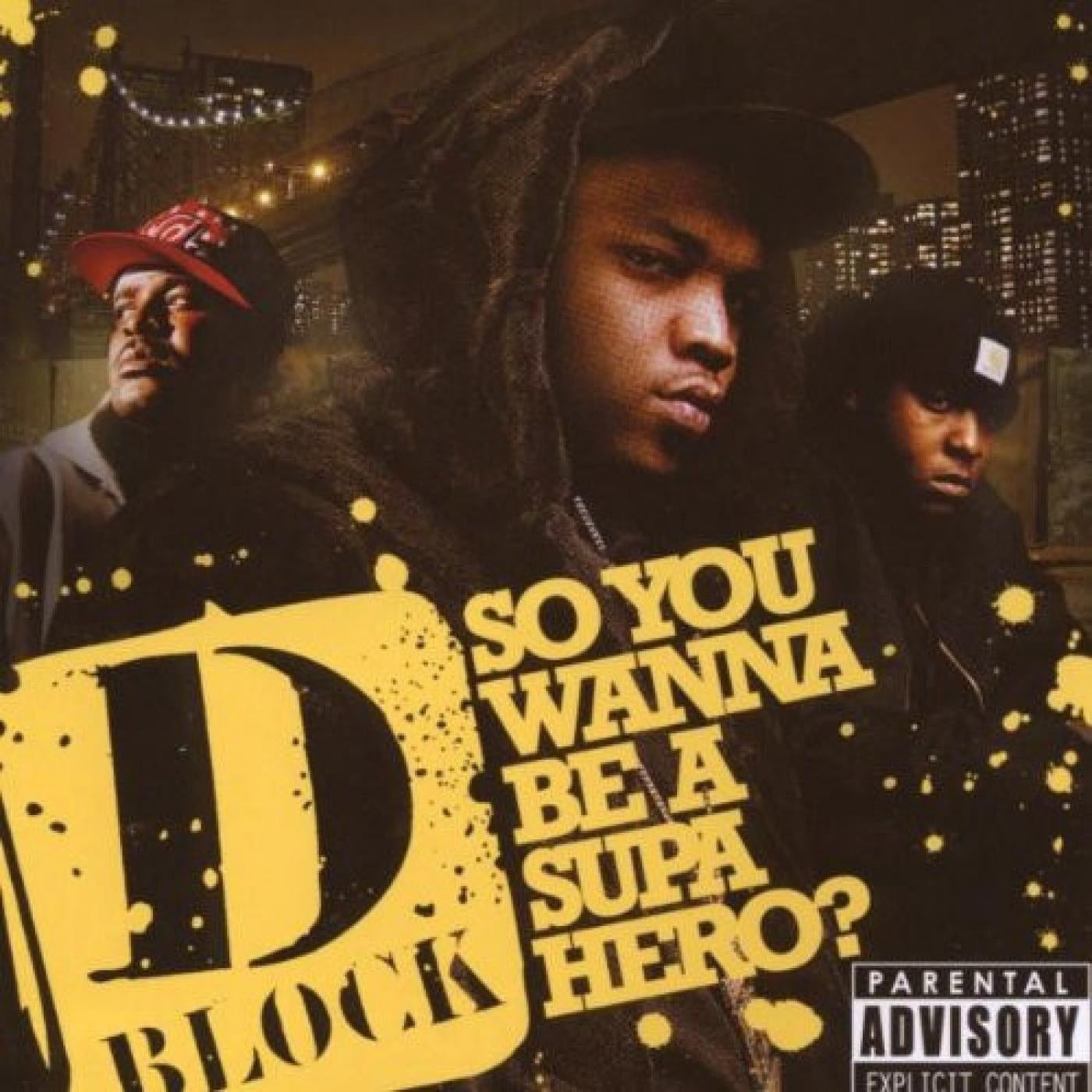 D-BLOCK  - SO YOU WANNA BE A SUPA HERO?