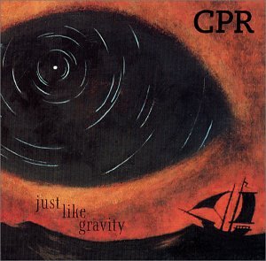 CPR - JUST LIKE GRAVITY