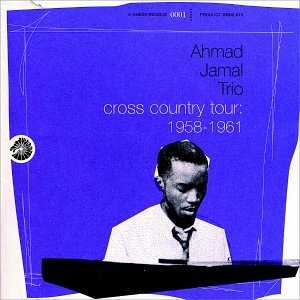 AHMAD TRIO JAMAL - CROSS COUNTRY TOUR, 1958-1961