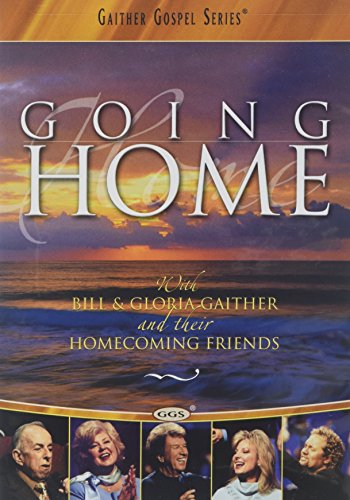 GAITHER GOSPEL SERIES: GOING HOME WITH BILL & GLORIA GAITHER AND THEIR HOMECOMING FRIENDS (2003) [IMPORT]