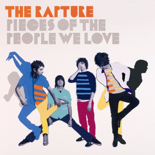 THE RAPTURE - PIECES OF THE PEOPLE WE LOVE