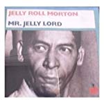 MORTON, JELLY ROLL  - MR JELLY LORD