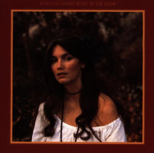 HARRIS, EMMYLOU - ROSES IN THE SNOW