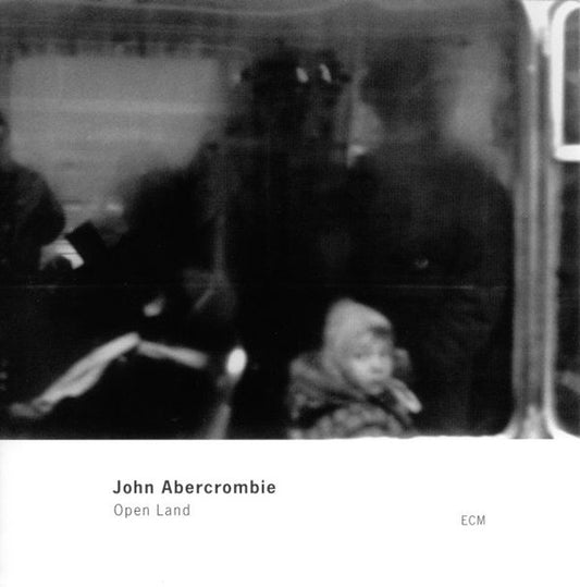 ABERCROMBIE, JOHN  - OPEN LAND