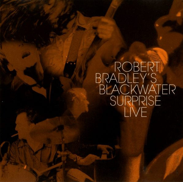 ROBERT BRADLEY'S BLACKWATER SURPRISE  - LIVE (EP)