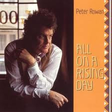 ROWAN, PETER  - ALL ON A RISING DAY