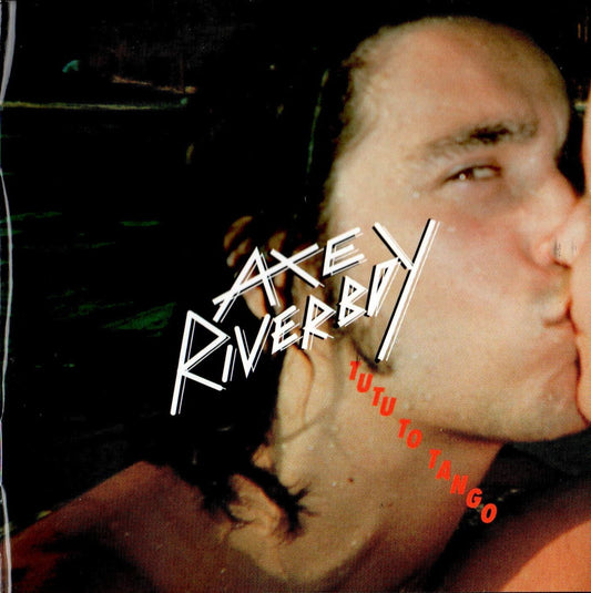 AXE RIVERBOY  - TUTU TO TANGO