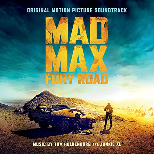 TOM HOLKENBORG (AKA JUNKIE XL) - MAD MAX: FURY ROAD (ORIGINAL MOTION PICTURE SOUNDTRACK)