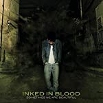 INKED IN BLOOD - SOMETIMES WE ARE BEAUTIFUL