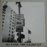 ILL EASE  - EXORCIST