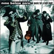 NINE BELOW ZERO - HOT MUSIC FOR A COLD NIGHT