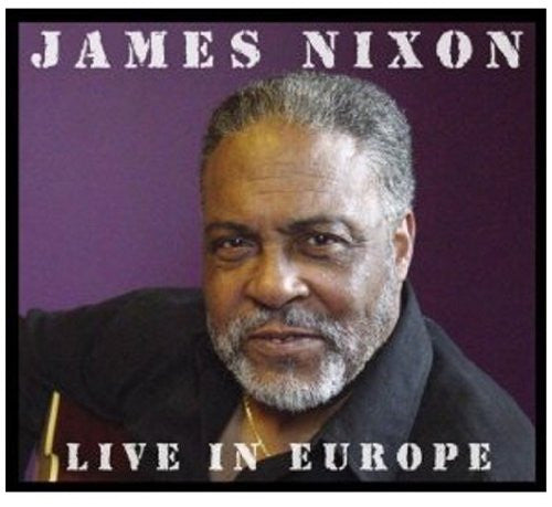 NIXON, JAMES  - LIVE IN EUROPE