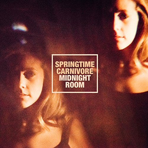 SPRINGTIME CARNIVORE - MIDNIGHT ROOM