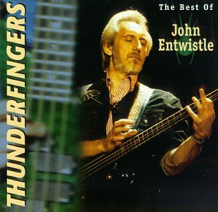 ENTWISTLE, JOHN - THUNDERFINGERS: BEST OF