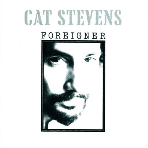 STEVENS, CAT - FOREIGNER