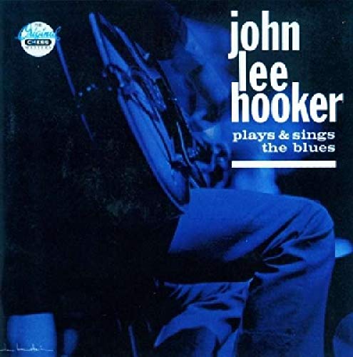 JOHN LEE HOOKER - PLAYS AND SINGS THE BLUES