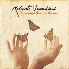 VECCHIONI, ROBERTO  - CHIAMAMI ANCORA AMORE (ITALY)