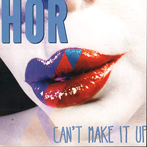 HOR - CAN'T MAKE IT UP (CD)