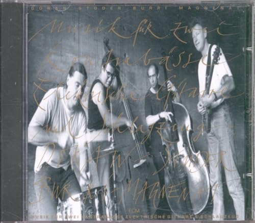 DORAN/STUDER/ BURRI/MAGNENAT - MUSIK F▄R ZWEI KONTRAB─SSE, ELEKTRISCHE