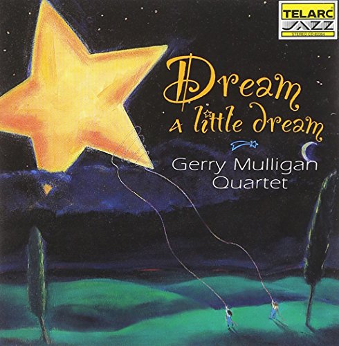 MULLIGAN, GERRY  - DREAM A LITTLE DREAM