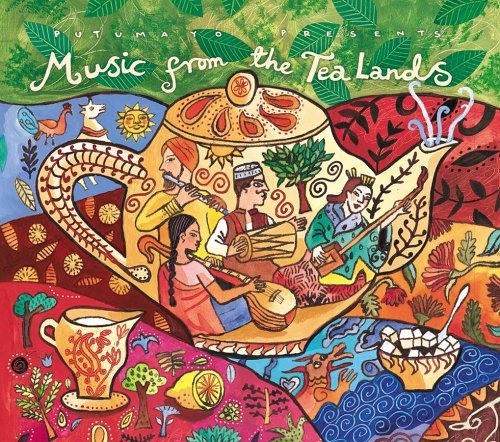 PUTUMAYO PRESENTS - MUSIC FROM THE TEA LANDS