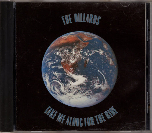 DILLARDS  - TAKE ME ALONG FOR THE RIDE