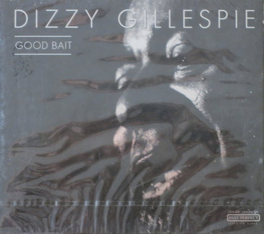 GILLESPIE, DIZZY  - GOOD BAIT (PAST PERFECT)