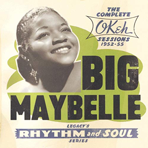 BIG MAYBELLE - THE COMPLETE OKEH SESSIONS 1952-1955