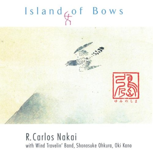 NAKAI, R. CARLOS - ISLAND OF BOWS