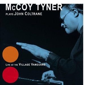 TYNER, MCCOY  - PLAYS JOHN COLTRANE: LIVE