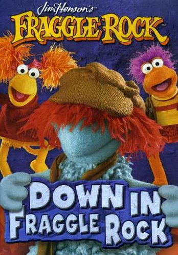 FRAGGLE ROCK: DOWN IN FRAGGLE ROCK