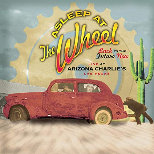 ASLEEP AT THE WHEEL - BACK TO THE FUTURE NOW - LIVE AT ARIZONA CHARLIE'S